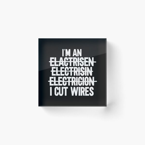 Item preview, Im An Elactrisen Electrisin Electricion I Cut Wires Funny Electrician designed and sold by SageTobias.
