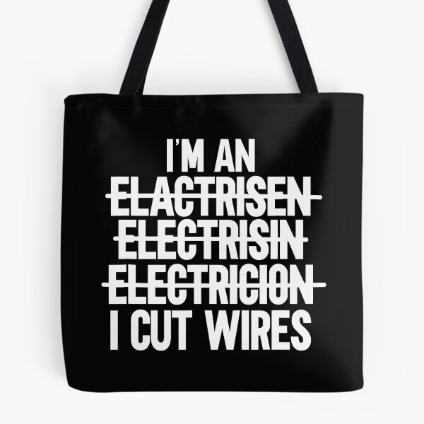 Item preview, Im An Elactrisen Electrisin Electricion I Cut Wires Funny Electrician designed and sold by SageTobias.