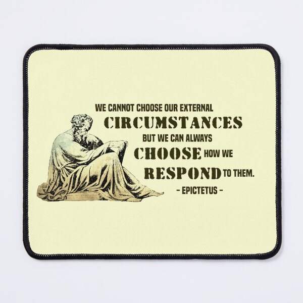 Item preview, Stoic Philosopher Epictetus Quotes - choose how we respond designed and sold by challengecafe.