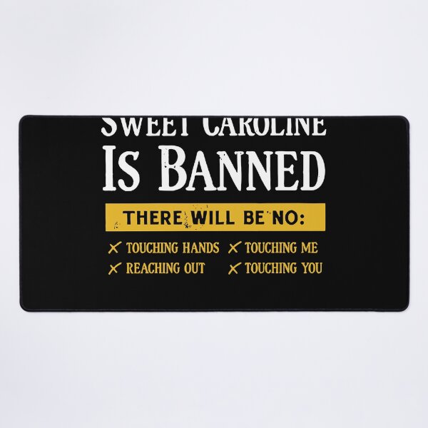 Item preview, Due to covid-19 sweet caroline is banned designed and sold by intentioncorre.