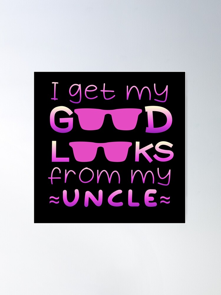 I GET MY GOOD LOOKS FROM DADDY, I get my good looks from daddy #2 Sticker  for Sale by NovyCreates