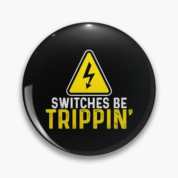 Item preview, Switches Be Trippin Electrical Engineer Funny Electrician designed and sold by SageTobias.