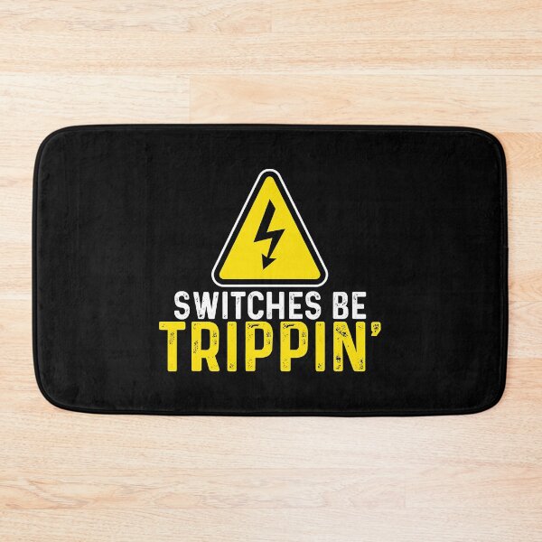 Item preview, Switches Be Trippin Electrical Engineer Funny Electrician designed and sold by SageTobias.