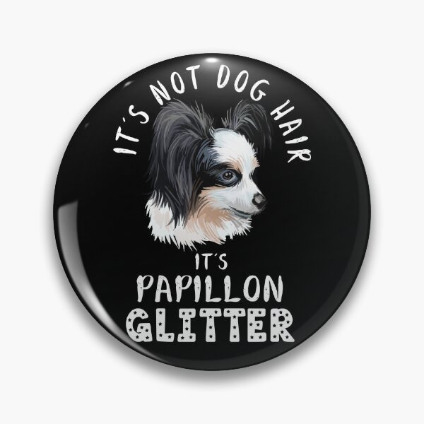 Item preview, It's not dog hair it's PAPILLON glitter funny dog quote designed and sold by theshirtinator.
