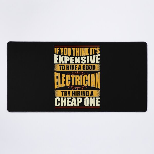 Item preview, If You Think Its Expensive To Hire A Good Electrician Try Hiring A Cheap One Funny Electrician Electrical Engineer designed and sold by SageTobias.