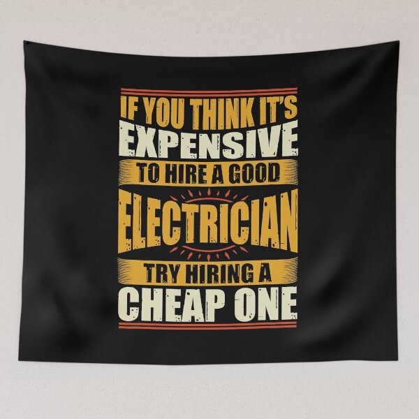 Item preview, If You Think Its Expensive To Hire A Good Electrician Try Hiring A Cheap One Funny Electrician Electrical Engineer designed and sold by SageTobias.