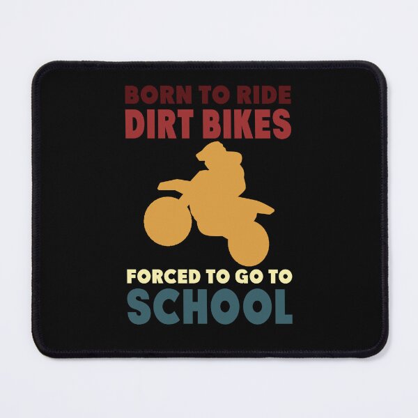 Item preview, Born To Ride Dirt Bikes Forced To Go To School designed and sold by 3colors3.