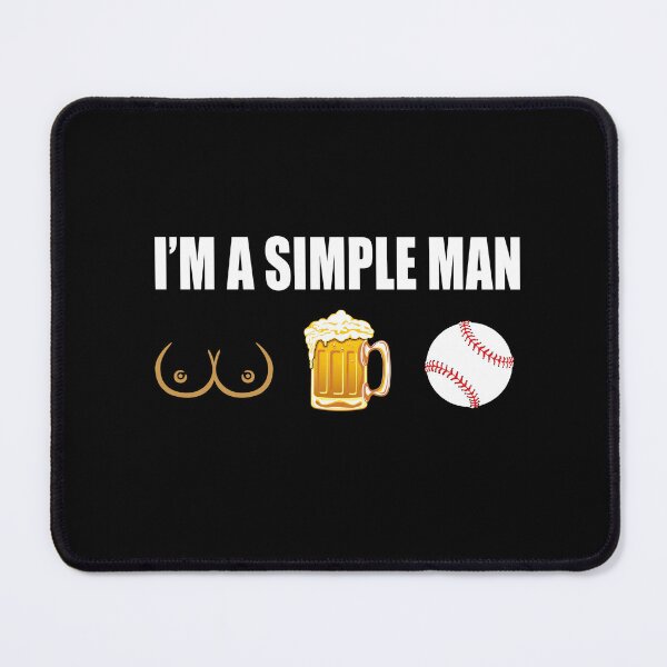 Item preview, BASEBALL, i am a simple man, funny sport, funny designed and sold by Chapman88.