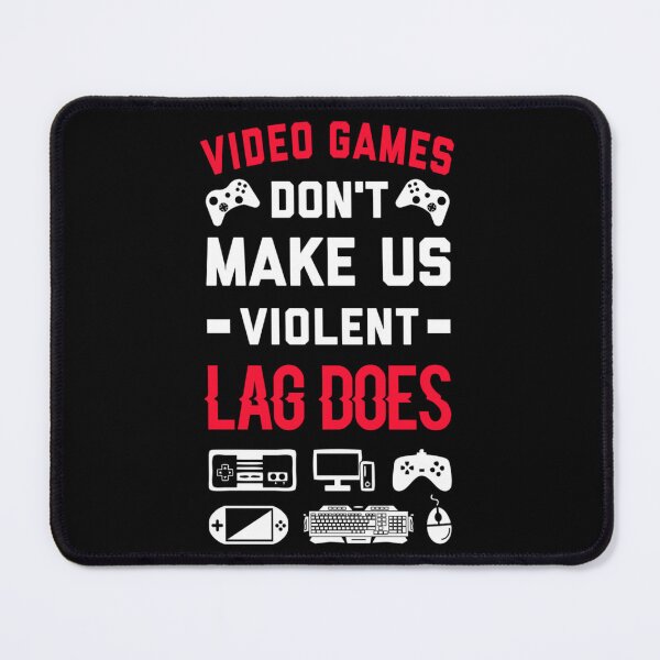 Item preview, Video Games Don&x27;t Make Us Violent Lag Does - Video Games Essential . designed and sold by MaryFrazie.