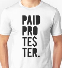 Paid Protester Unisex T-Shirt