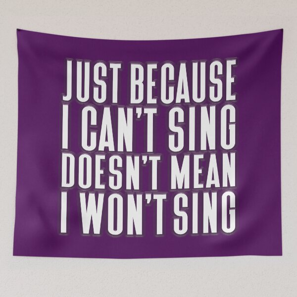 Item preview, Just Because I Can't Sing Doesn't Mean I Won't Sing Solid White designed and sold by Trinket-Trickster.