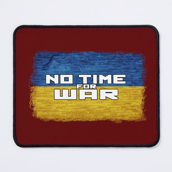 Item preview, No Time For War designed and sold by StoneBluePlanet.