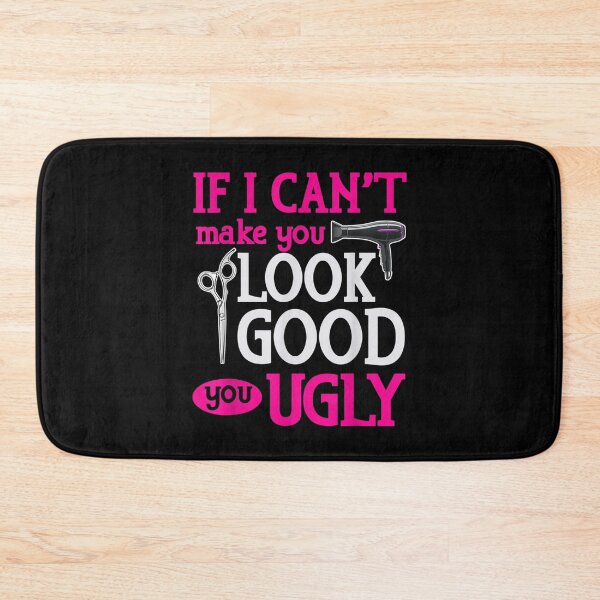 Item preview, If I Can't Make You Look Good You Ugly Hairstylist  designed and sold by 77tara.
