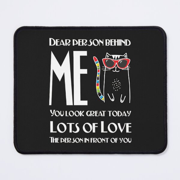 Item preview, Dear Person Behind Me You Look Great Today Cool Cat with Red Sunglasses MEow designed and sold by zicutza.