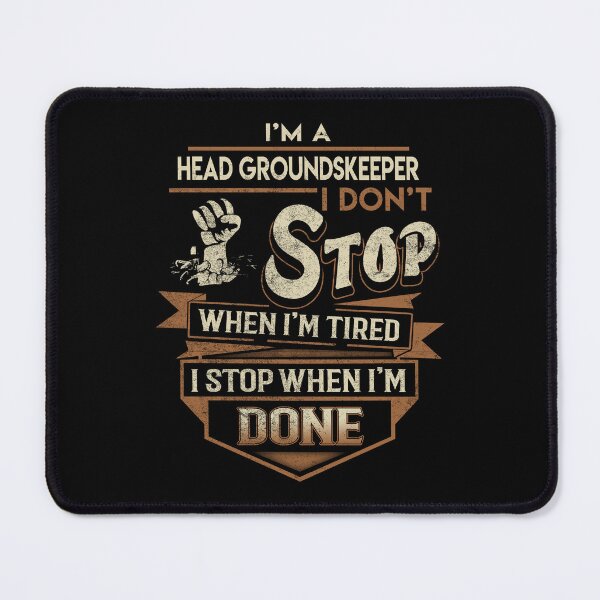 Item preview, Head Groundskeeper T Shirt - I Stop When Done Job Gift Item Tee designed and sold by natalinedk.