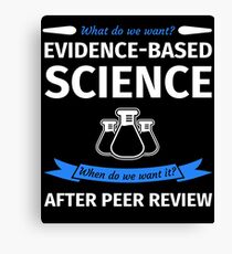 What do we want? Evidence-Based Science! When do we Want it? After Peer Review! Leinwanddruck
