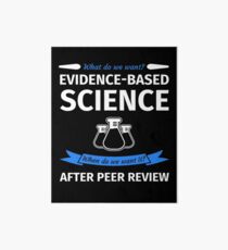 What do we want? Evidence-Based Science! When do we Want it? After Peer Review! Art Board