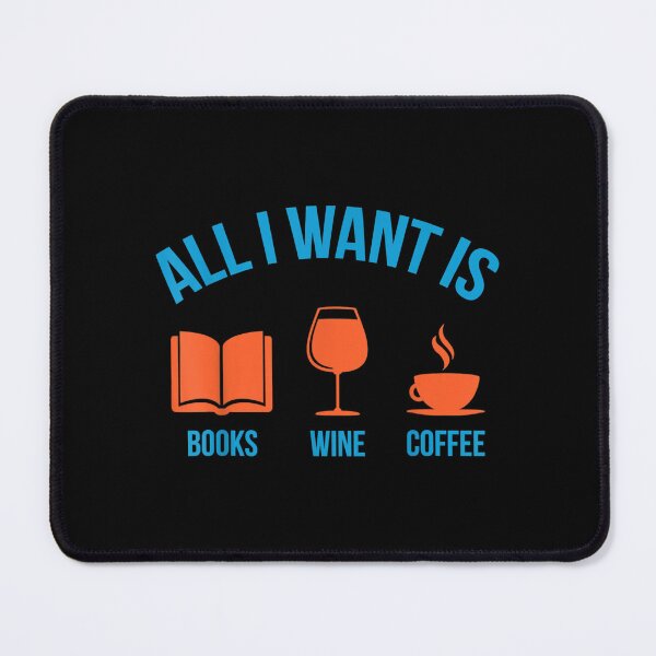 Item preview, Cute Funny All I Want Is Books Wine And Coffee  designed and sold by 77tara.
