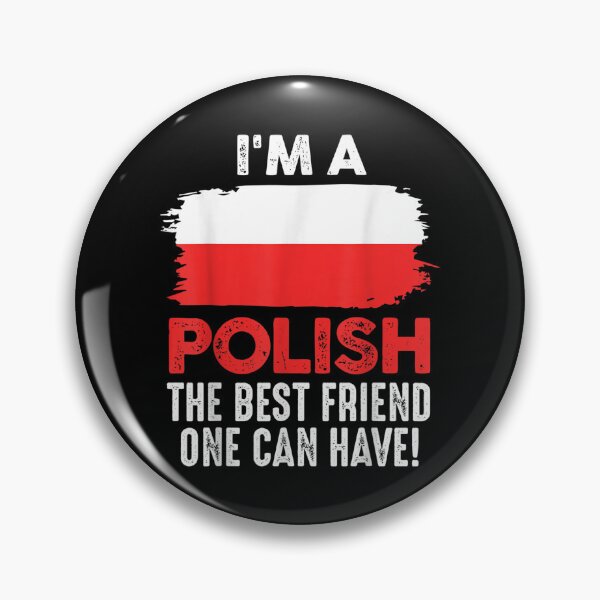Item preview, I'm A Polish The Best Friend One Can Have Polish  designed and sold by laurenm233.