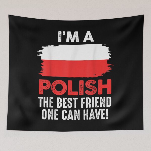 Item preview, I'm A Polish The Best Friend One Can Have Polish  designed and sold by laurenm233.