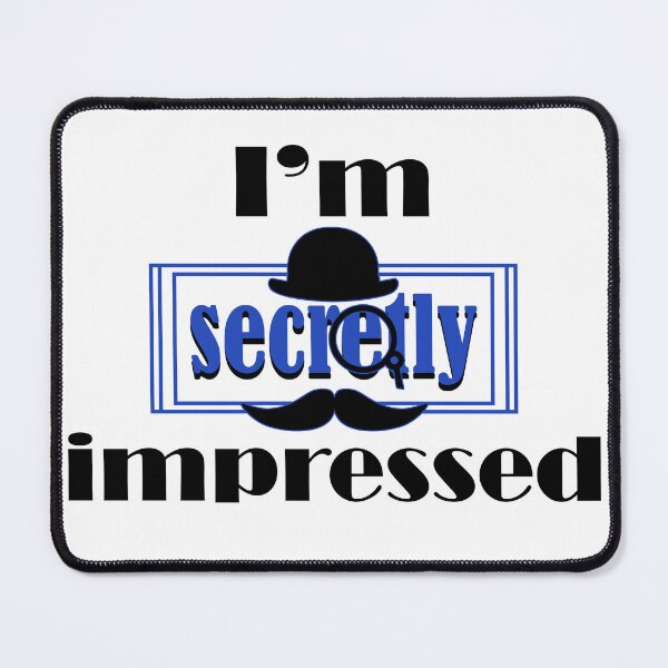 Item preview, I'm secretly impressed designed and sold by Pajamurai.