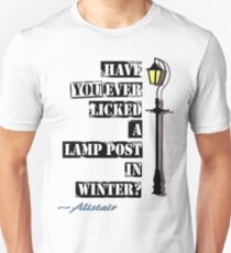 Have You Ever Licked A Lamp Post In Winter ? Unisex T-Shirt