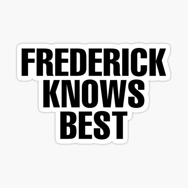 frederick-knows-best-frederick-name-sticker-by-custom-name-redbubble