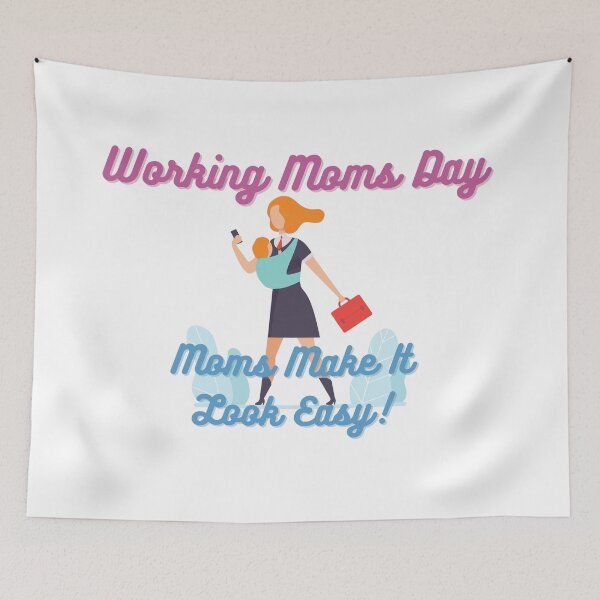 Item preview, Working Moms Day | Every Mom Is A Working Mom designed and sold by SolSel ⭐⭐⭐⭐⭐.