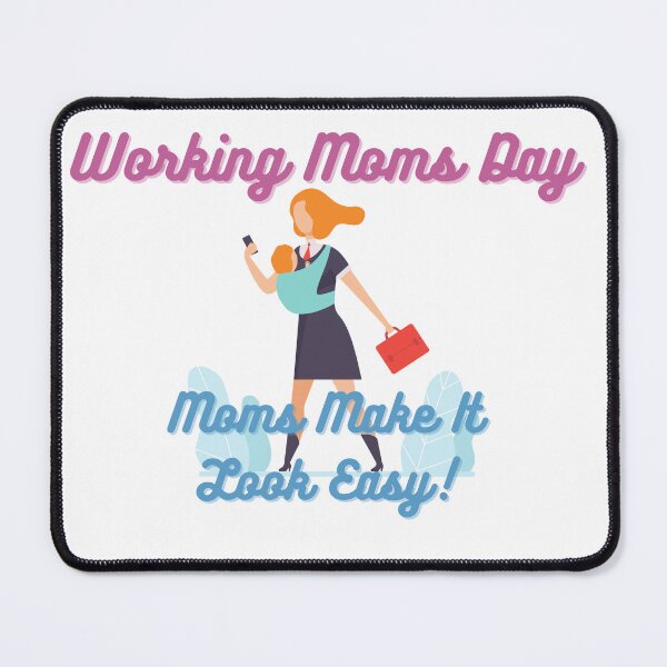 Item preview, Working Moms Day | Every Mom Is A Working Mom designed and sold by SolSel ⭐⭐⭐⭐⭐.