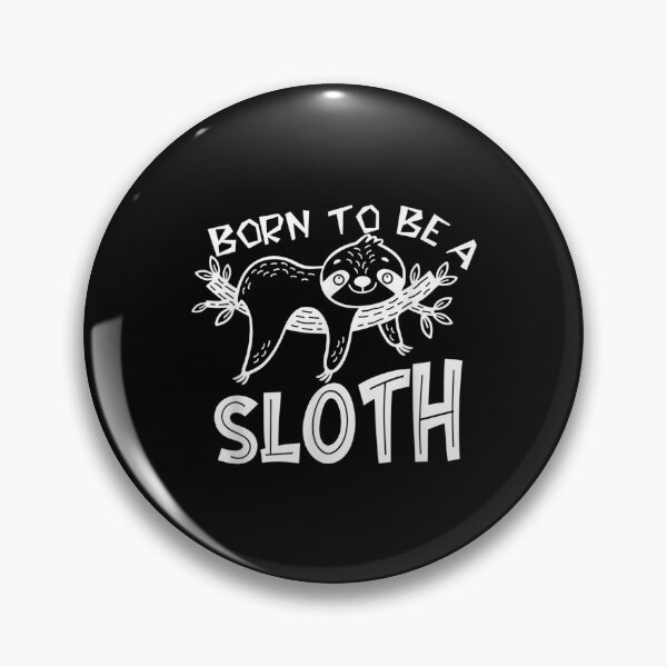 Item preview, Born To Be A Sloth Funny Sloth Lover Cute Animal  designed and sold by laurenm233.