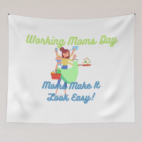Item preview, Working Moms Day | Every Mom Is A Working Mom designed and sold by SolSel ⭐⭐⭐⭐⭐.