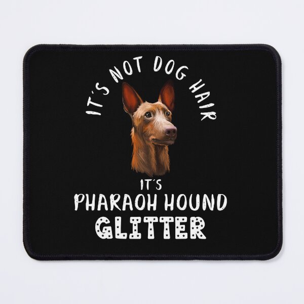 Item preview, It's not dog hair it's PHARAOH HOUND glitter funny dog quote designed and sold by theshirtinator.
