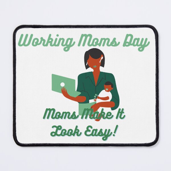 Item preview, Working Moms Day | Every Mom Is A Working Mom designed and sold by SolSel ⭐⭐⭐⭐⭐.