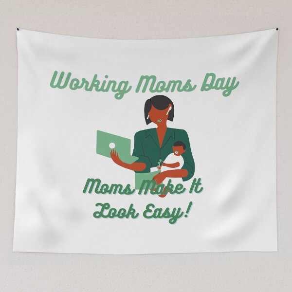 Item preview, Working Moms Day | Every Mom Is A Working Mom designed and sold by SolSel ⭐⭐⭐⭐⭐.