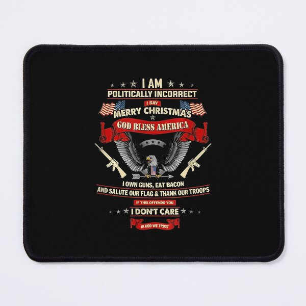 Item preview, I Am Politically Incorrect I Say Merry Christmas God Bless  designed and sold by 77tara.