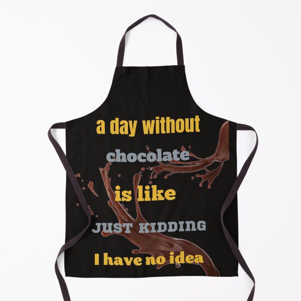 Item preview, a day without chocolate is like just kidding i have no idea,funny,coffee designed and sold by SENMARO100.