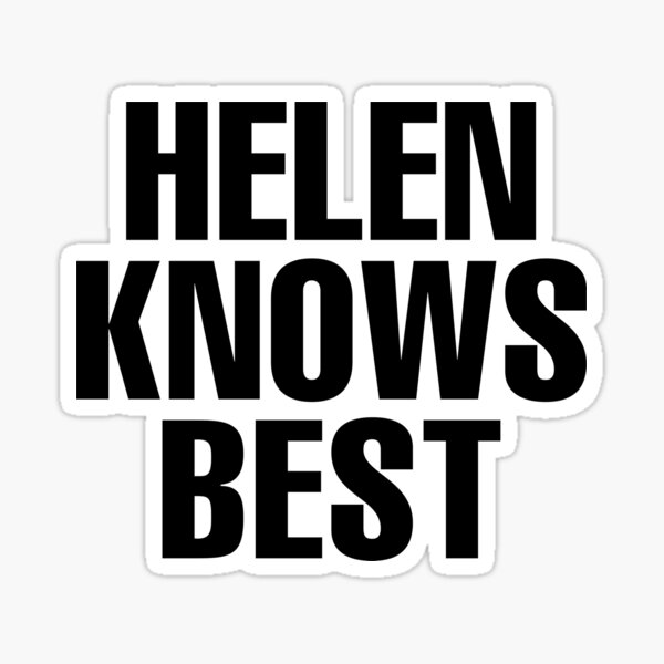 helen-knows-best-helen-name-sticker-by-custom-name-redbubble