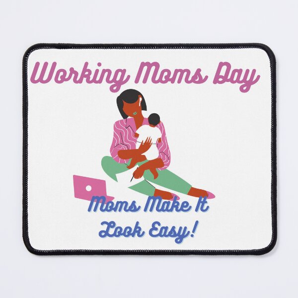 Item preview, Working Moms Day | Every Mom Is A Working Mom designed and sold by SolSel ⭐⭐⭐⭐⭐.