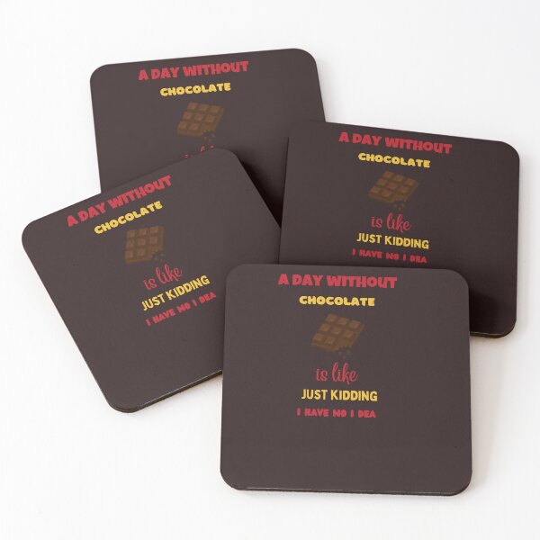 Item preview,  a day without chocolate is like just kidding i have no idea,funny,coffee designed and sold by SENMARO100.