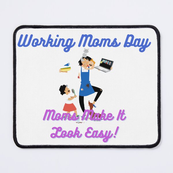 Item preview, Working Moms Day | Every Mom Is A Working Mom designed and sold by SolSel ⭐⭐⭐⭐⭐.