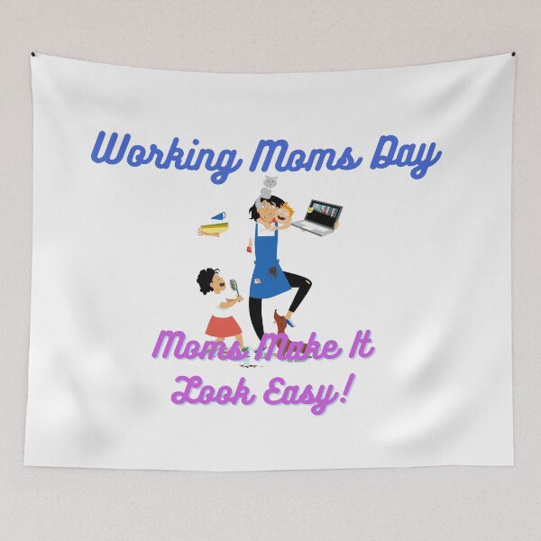Item preview, Working Moms Day | Every Mom Is A Working Mom designed and sold by SolSel ⭐⭐⭐⭐⭐.