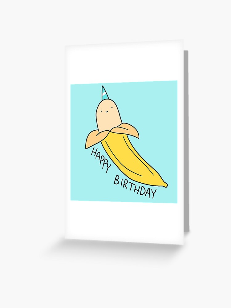 Carte De Vœux Joyeux Anniversaire Banane Par Saradaboru Redbubble