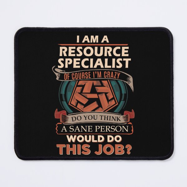 Item preview, Resource Specialist T Shirt - Sane Person Job Gift Item Tee designed and sold by ximenalivi.