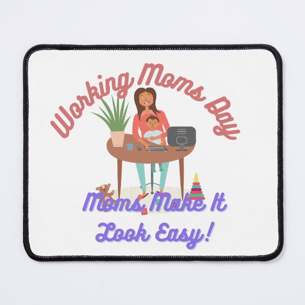 Item preview, Working Moms Day | Every Mom Is A Working Mom designed and sold by SolSel ⭐⭐⭐⭐⭐.