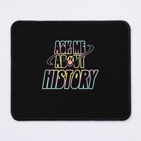 Item preview, Ask Me About History designed and sold by orlumbuspirate.