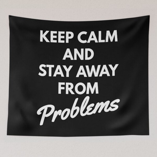 Item preview, Keep calm and stay away from problems, designed and sold by Lekrock.