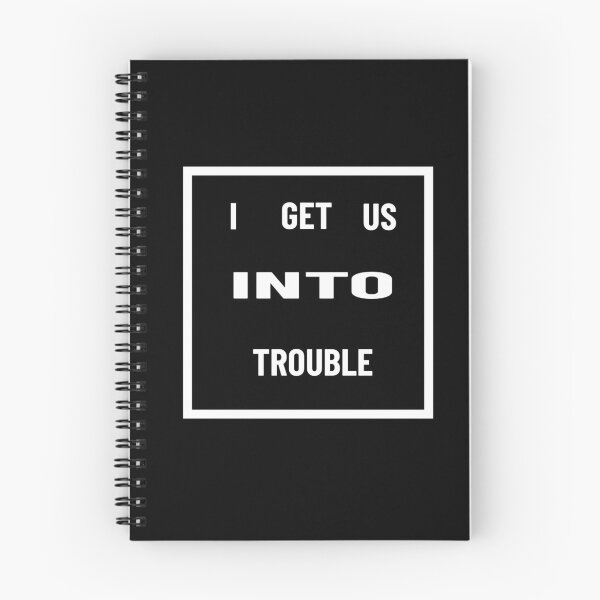 Item preview, I get us into trouble designed and sold by ShoPellY.