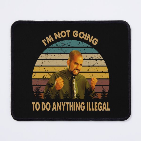 Item preview, I'm not going to do anything illegal Samir Nagheenanajar man designed and sold by SaraSonia3.