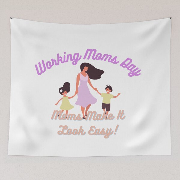 Item preview, Working Moms Day | Every Mom Is A Working Mom designed and sold by SolSel ⭐⭐⭐⭐⭐.