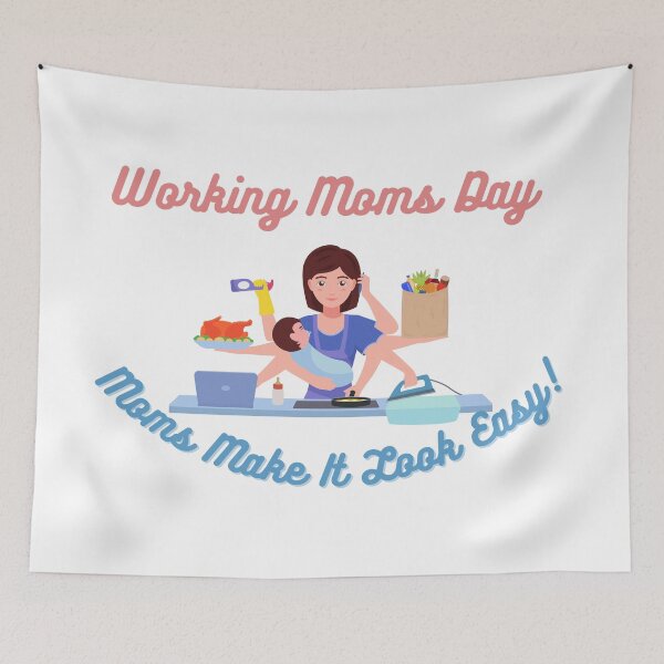 Item preview, Working Moms Day | Every Mom Is A Working Mom designed and sold by SolSel ⭐⭐⭐⭐⭐.